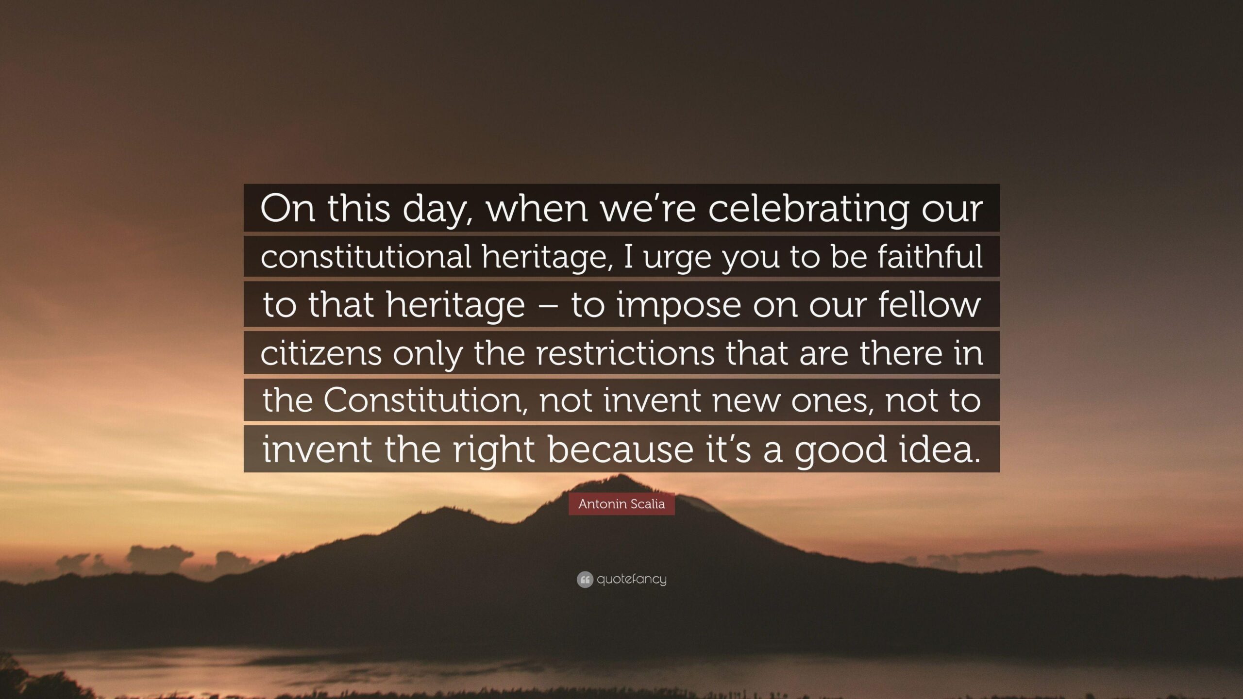 Antonin Scalia Quote “On this day, when we’re celebrating our