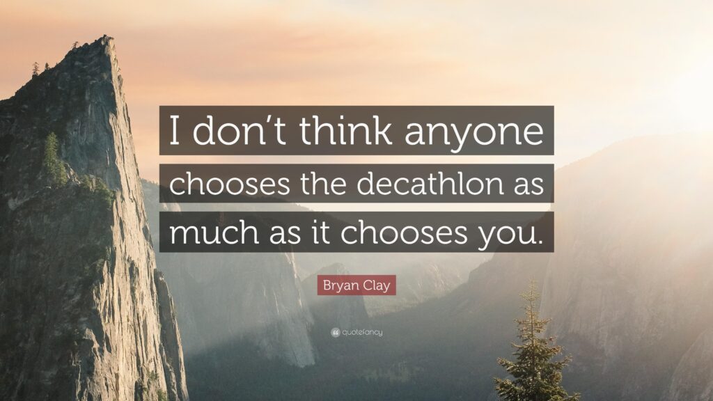 Bryan Clay Quote “I don’t think anyone chooses the decathlon as