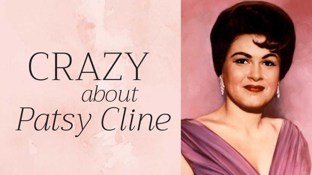 CRAZY about Patsy Cline