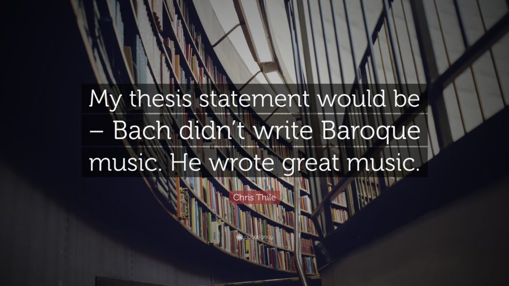 Chris Thile Quote “My thesis statement would be – Bach didn’t write