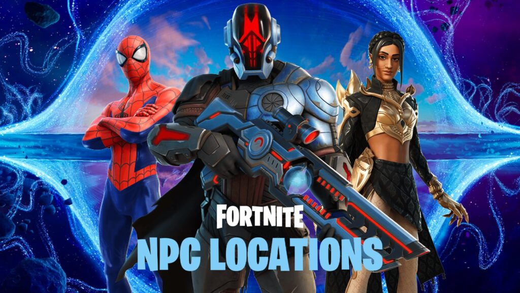 Fortnite character locations Where to find all NPCs in Chapter Season